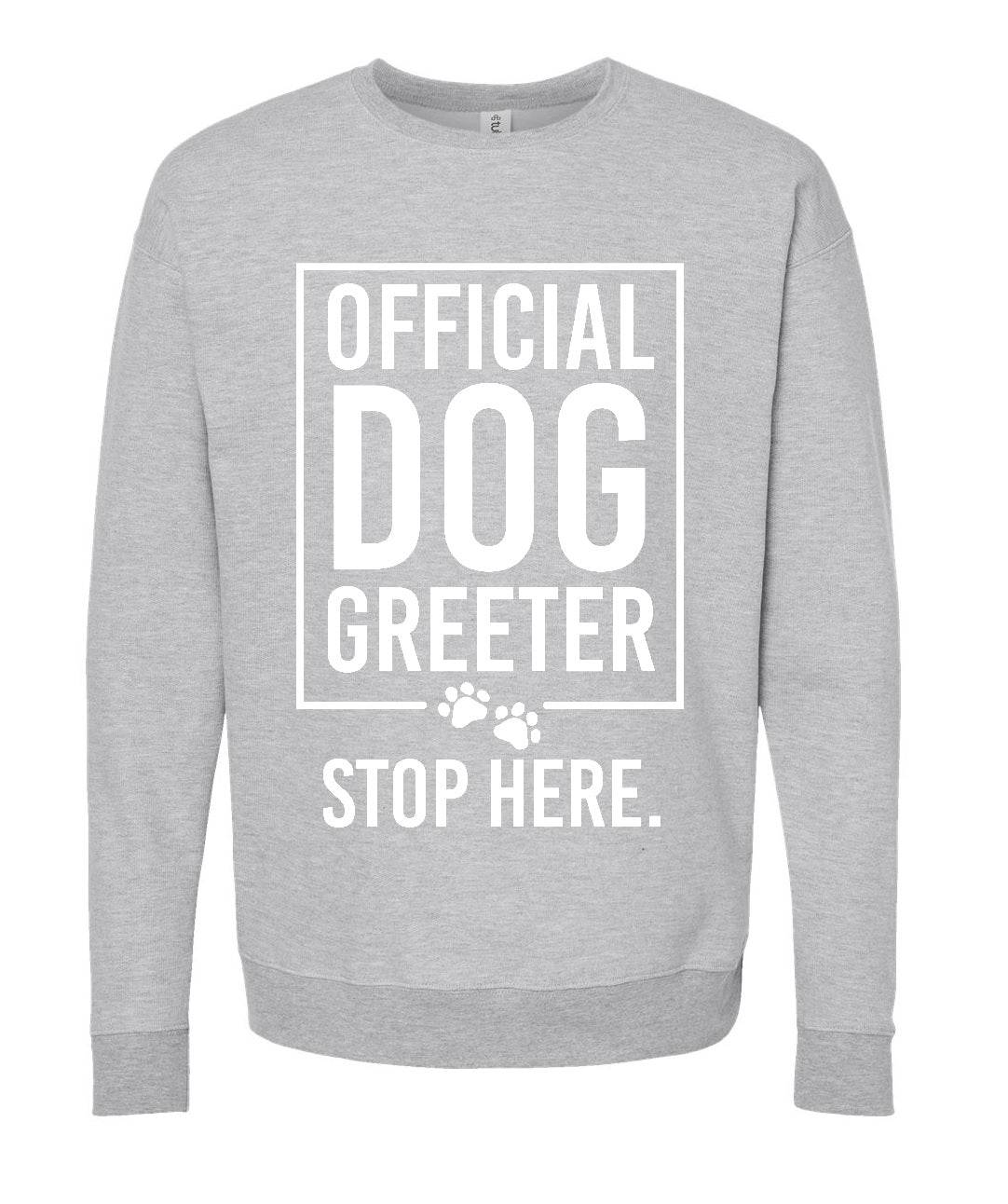 PRE-ORDER Official Dog Greeter (Sweatshirt)