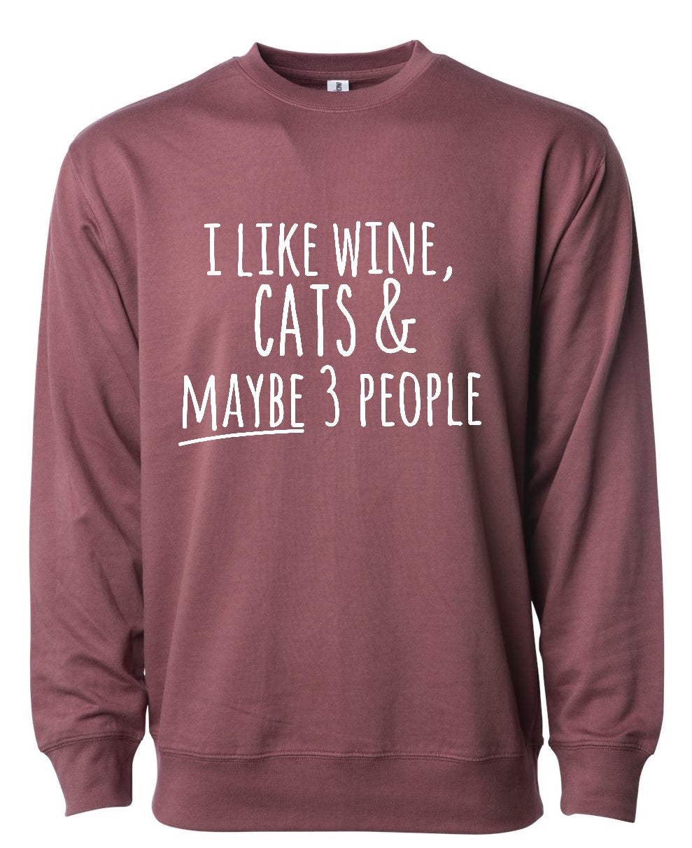 Copy of "I like wine, cats & MAYBE 3 people" Sweatshirt