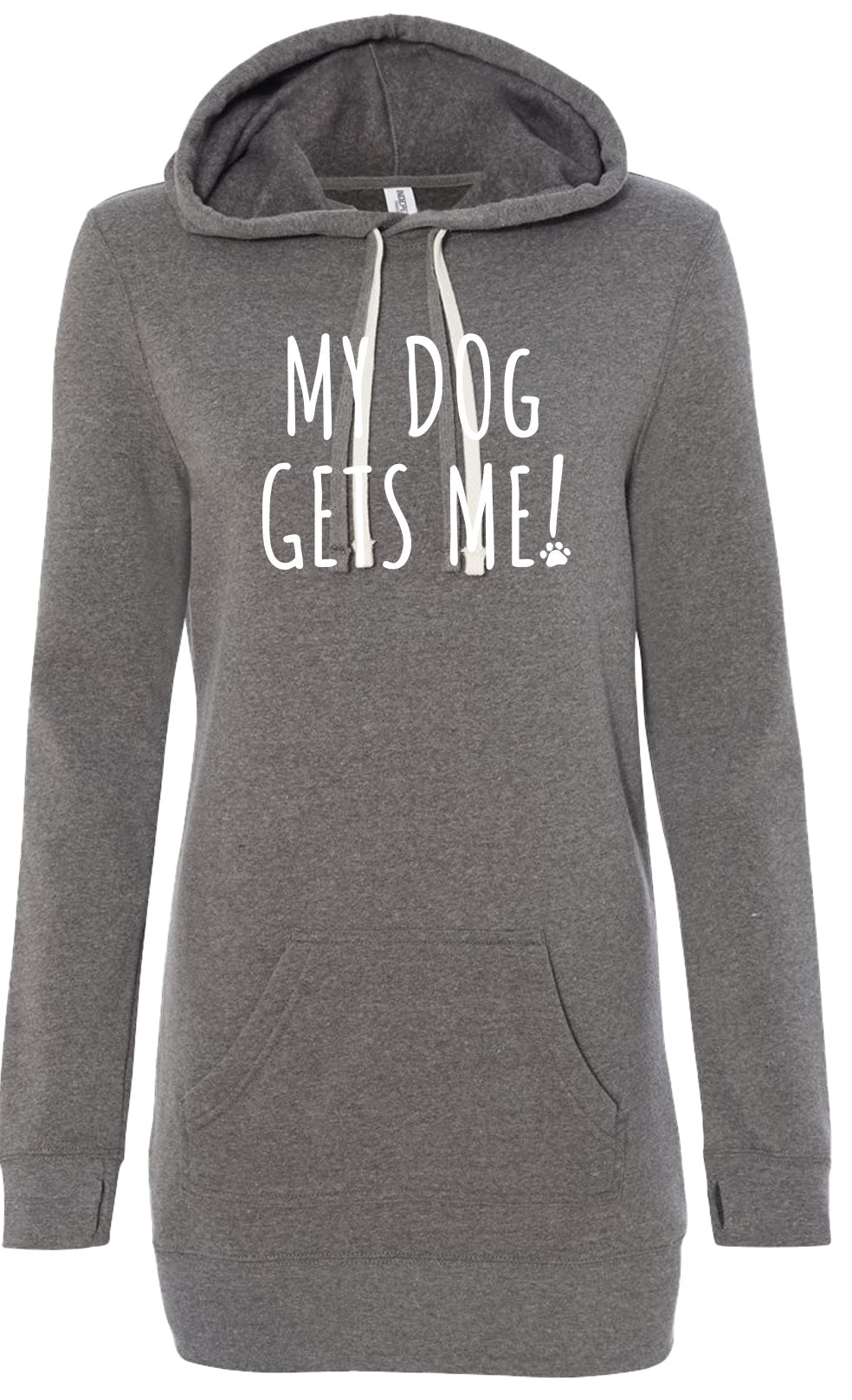 "My Dog Gets Me" Hoodie Dress