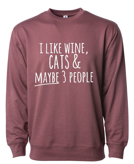 Copy of "I like wine, cats & MAYBE 3 people" Sweatshirt