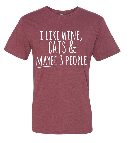 Copy of "I like wine, cats & MAYBE 3 people" Tee