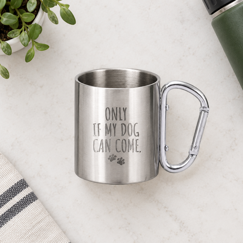 Stainless steel carabiner mug with engraved 'ONLY IF MY DOG CAN COME' text and paw