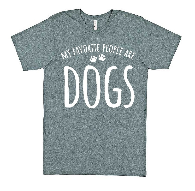 "My favorite people are DOGS" Tee